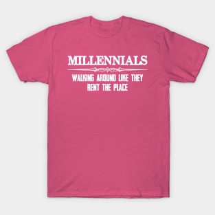 Baby Boomer Gifts - Millennials Walking Around Like They Rent the Place Funny Gift Ideas for Baby Boomers & Generation X Y Z T-Shirt